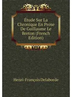 Étude Sur La Chronique En Prose De Guillaume Le Bret