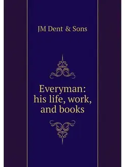 Everyman his life, work, and books