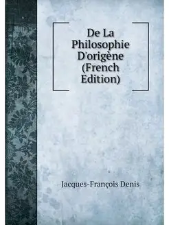 De La Philosophie D'origene (French E