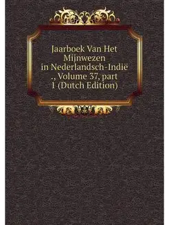 Jaarboek Van Het Mijnwezen in Nederla