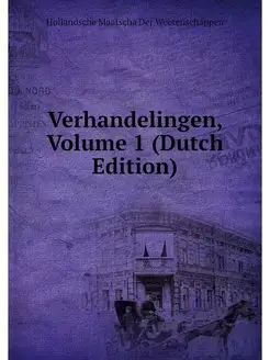 Verhandelingen, Volume 1 (Dutch Edition)