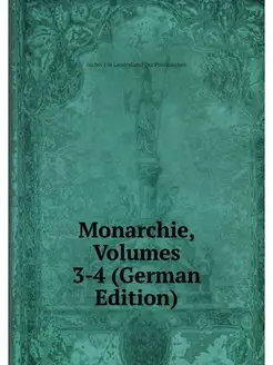 Monarchie, Volumes 3-4 (German Edition)