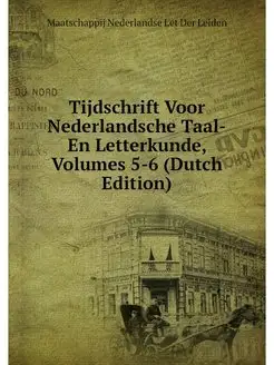 Tijdschrift Voor Nederlandsche Taal-E