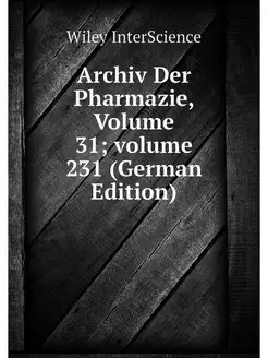 Archiv Der Pharmazie, Volume 31 .volu