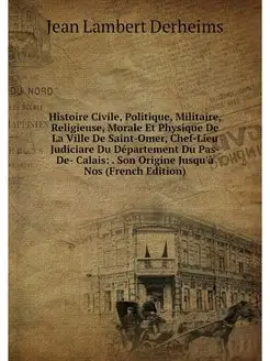 Histoire Civile, Politique, Militaire