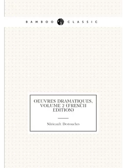 Oeuvres Dramatiques, Volume 2 (French Edition)