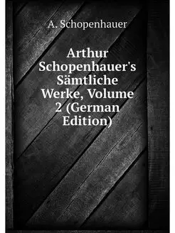 Arthur Schopenhauer's Samtliche Werke