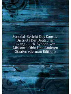 Synodal-Bericht Des Kansas-Districts