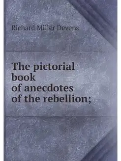 The pictorial book of anecdotes of th