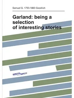 Garland being a selection of interesting stories