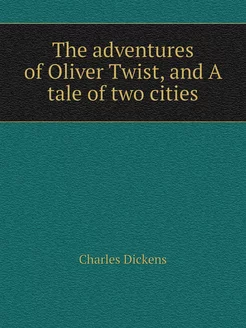 The adventures of Oliver Twist, and A