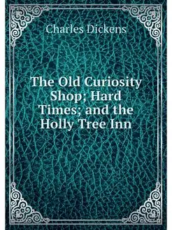 The Old Curiosity Shop Hard Times a