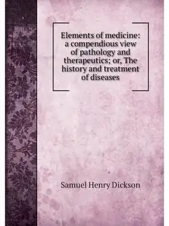 Elements of medicine a compendious v