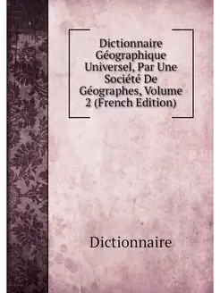 Dictionnaire Geographique Universel