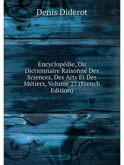 Encyclopedie, Ou Dictionnaire Raisonn