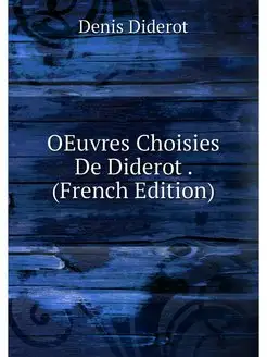 OEuvres Choisies De Diderot . (French