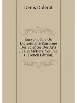 Encyclopedie, ou, Dictionnaire raison