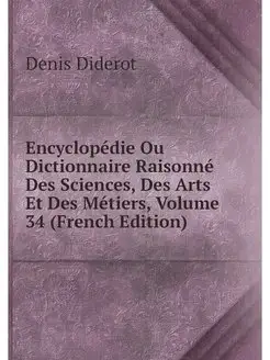 Encyclopedie, ou, Dictionnaire raison