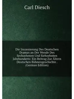 Die Inszenierung Des Deutschen Dramas an Der Wende D