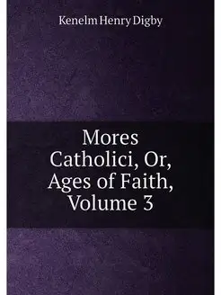 Mores Catholici, Or, Ages of Faith, V