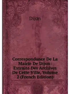 Correspondance De La Mairie De Dijon