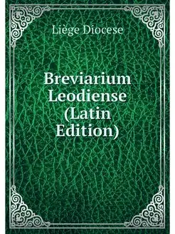 Breviarium Leodiense (Latin Edition)