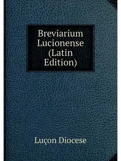 Breviarium Lucionense (Latin Edition)