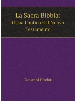 La Sacra Bibbia Ossia L'antico E Il