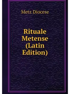 Rituale Metense (Latin Edition)