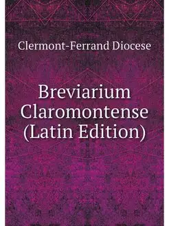 Breviarium Claromontense (Latin Edition)