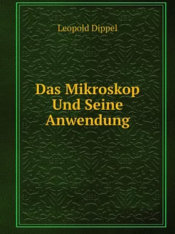 Das Mikroskop Und Seine Anwendung