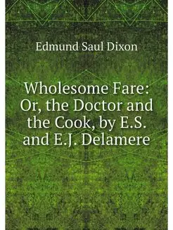 Wholesome Fare Or, the Doctor and th