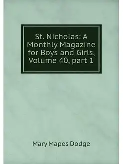 St. Nicholas A Monthly Magazine for