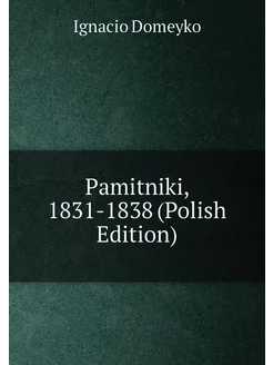 Pamitniki, 1831-1838 (Polish Edition)