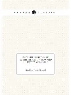 English Episcopate in the reign of Edward III, 1327-