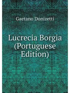 Lucrecia Borgia (Portuguese Edition)