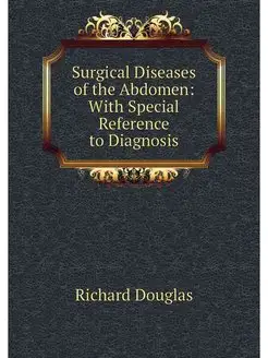 Surgical Diseases of the Abdomen Wit