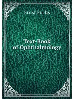 Text-Book of Ophthalmology