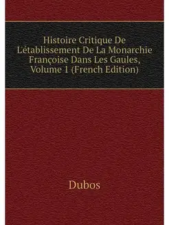 Histoire Critique De L'etablissement