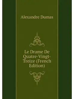 Le Drame De Quatre-Vingt-Treize (Fren