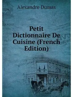 Petit Dictionnaire De Cuisine (French