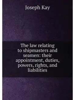 The law relating to shipmasters and s