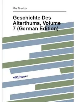 Geschichte Des Alterthums, Volume 7 (German Edition)