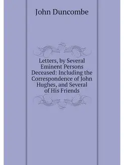 Letters, by Several Eminent Persons D