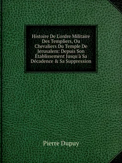 Histoire De L'ordre Militaire Des Tem