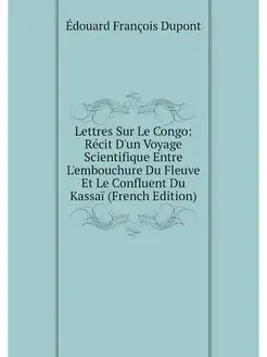 Lettres Sur Le Congo Recit D'un Voya