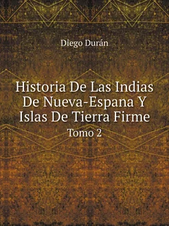 Historia De Las Indias De Nueva-Espan