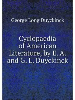 Cyclopaedia of American Literature, b