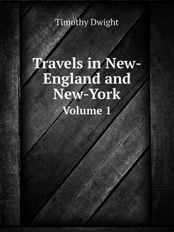 Travels in New-England and New-York