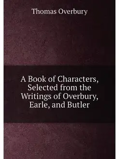 A Book of Characters, Selected from the Writings of